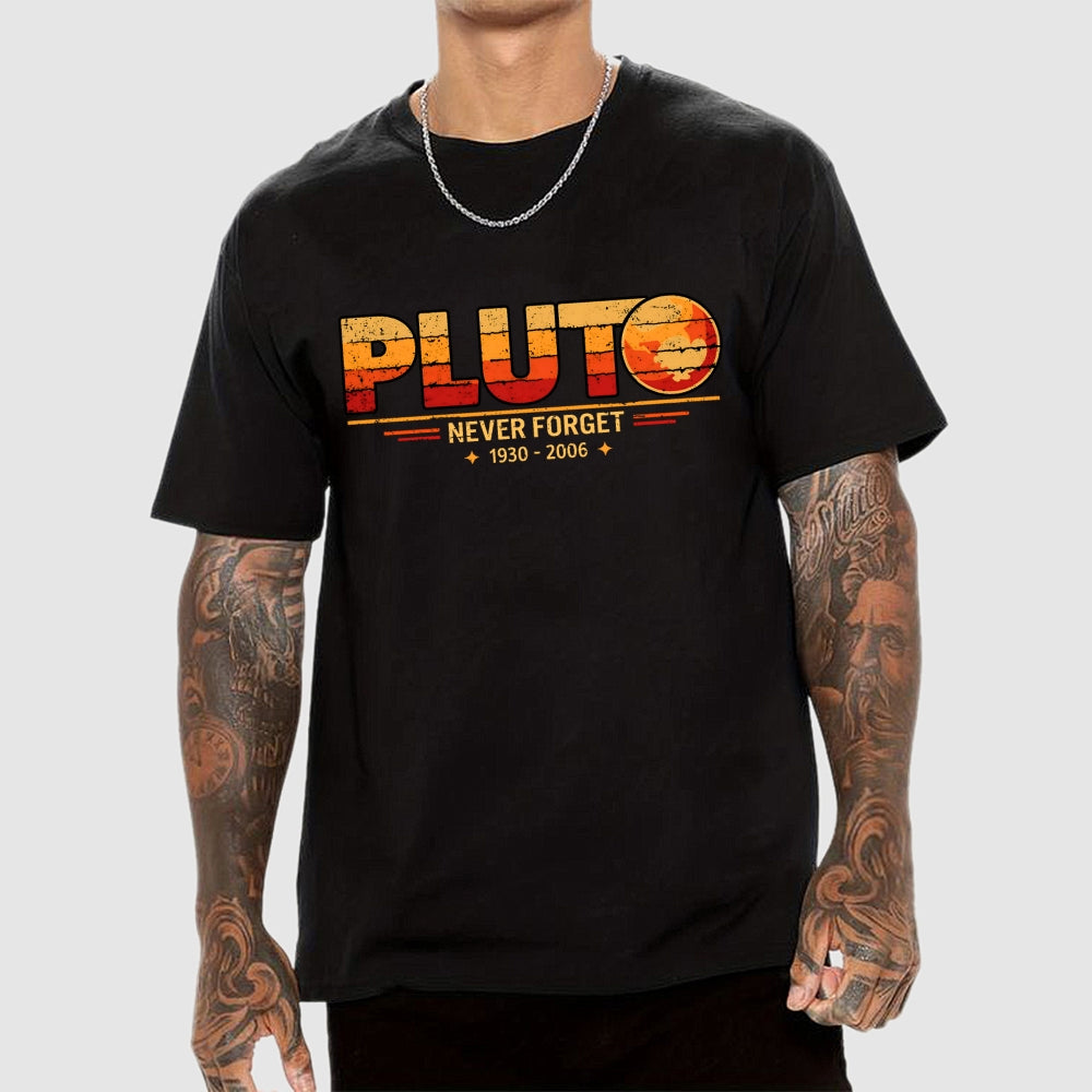 Never Forget Pluto  T-Shirt