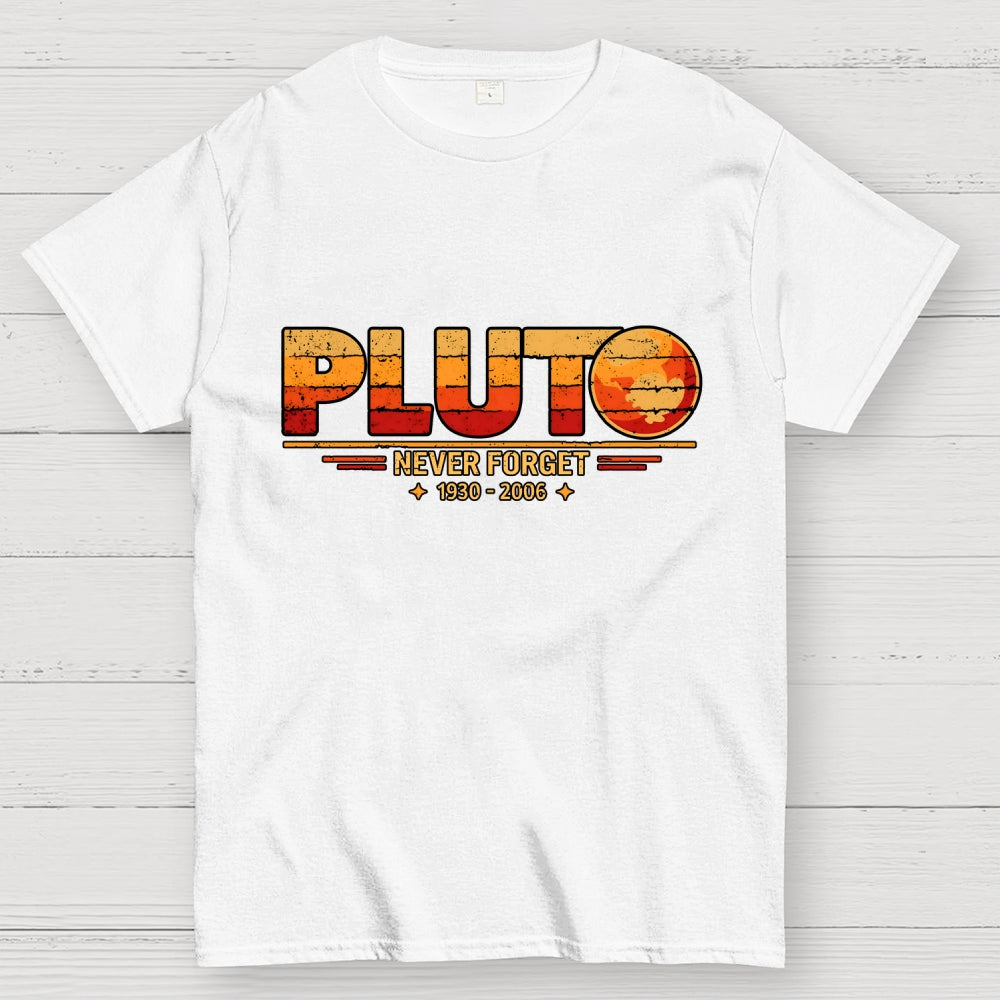 Never Forget Pluto  T-Shirt