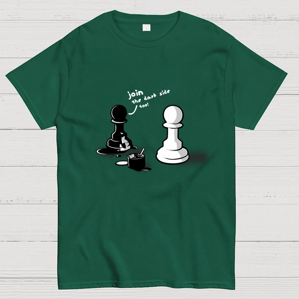 Join The Dark Side  T-Shirt