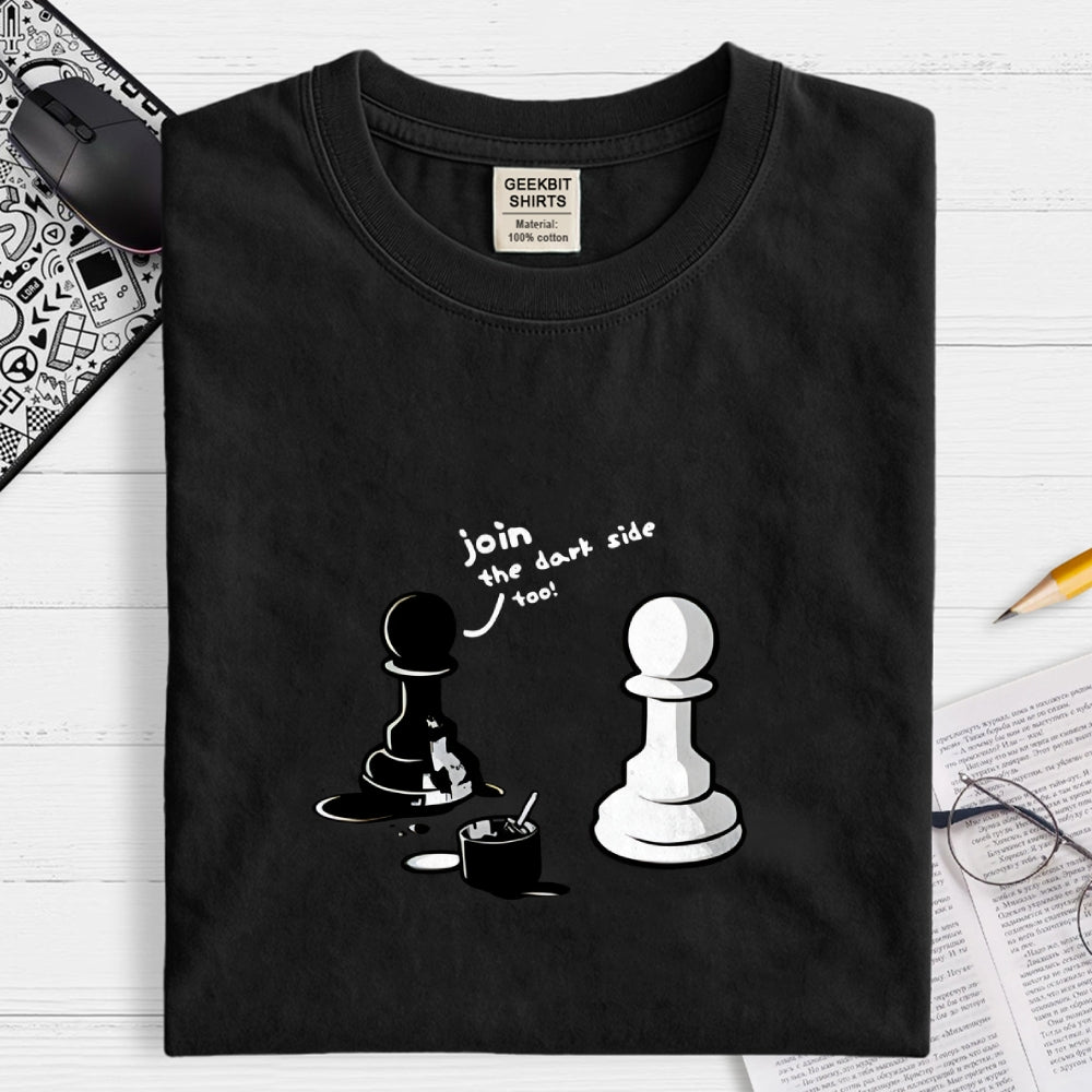 Join The Dark Side  T-Shirt