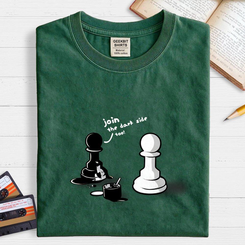 Join The Dark Side  T-Shirt