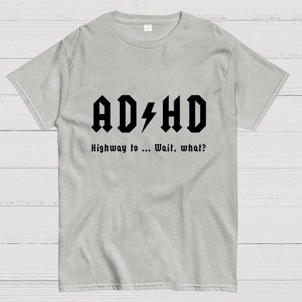 AD HD  T-Shirt