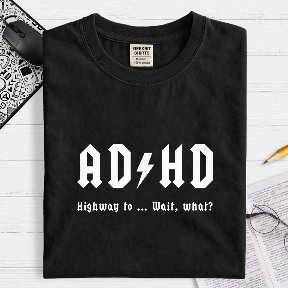 AD HD  T-Shirt