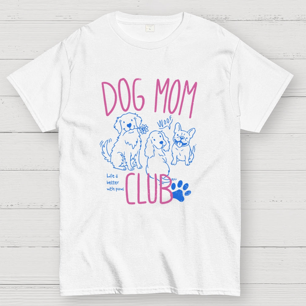 Dog Mom Club  T-Shirt