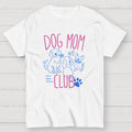 Dog Mom Club  T-Shirt