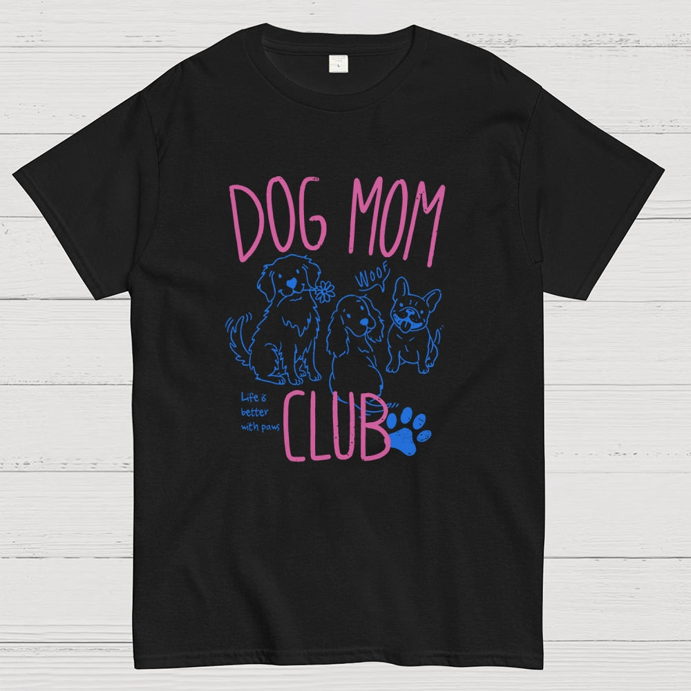 Dog Mom Club  T-Shirt