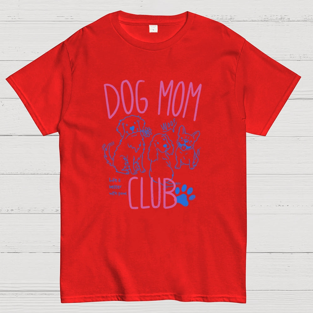 Dog Mom Club  T-Shirt