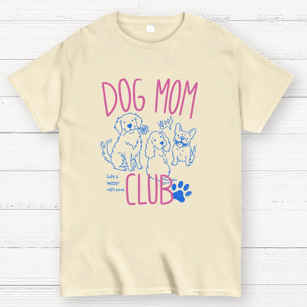 Dog Mom Club  T-Shirt