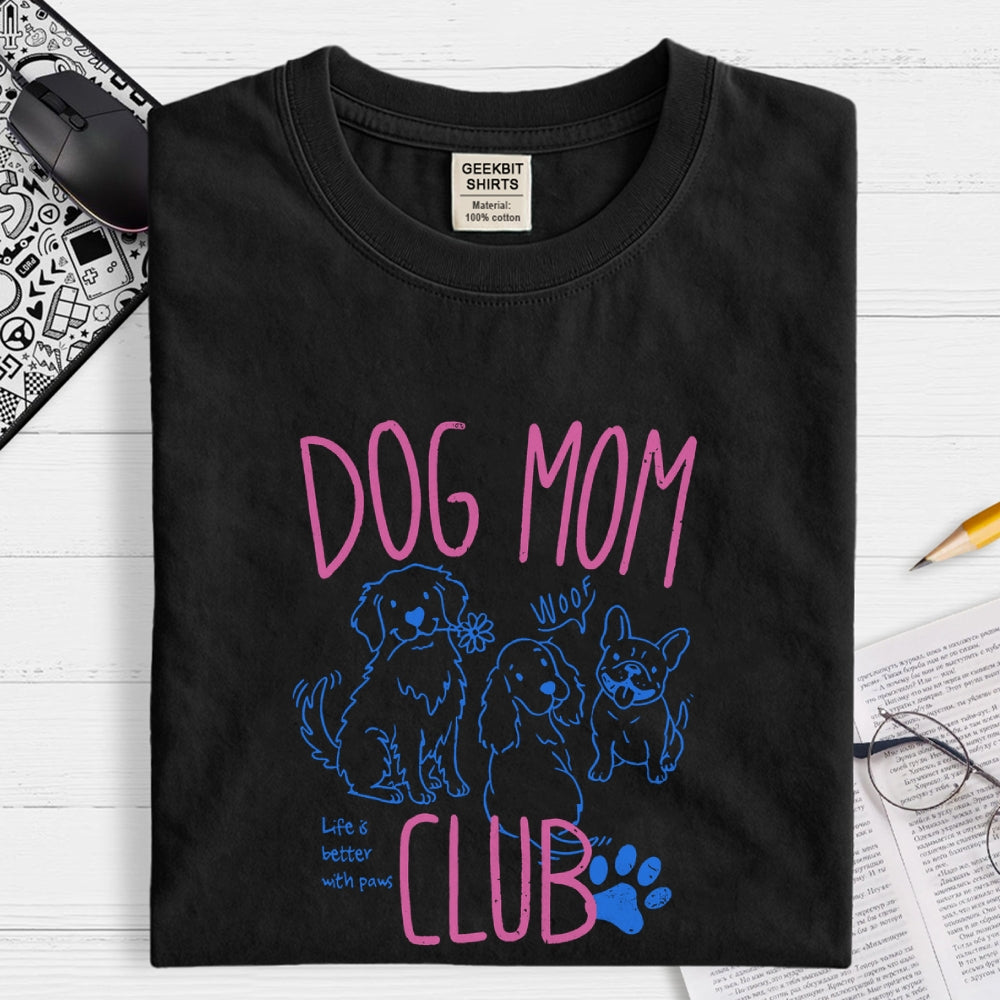 Dog Mom Club  T-Shirt