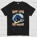 Surf Long And Prosper  T-Shirt