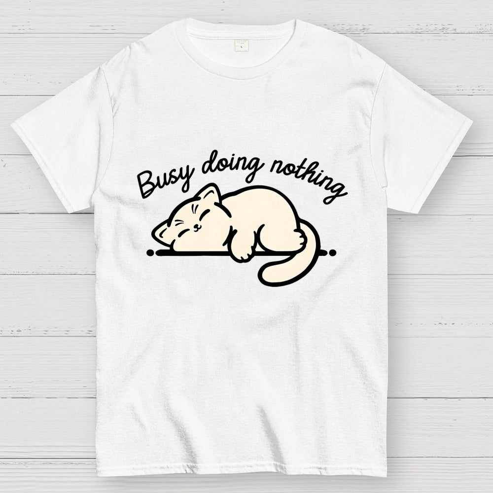 Busy Doing Nothing  T-Shirt