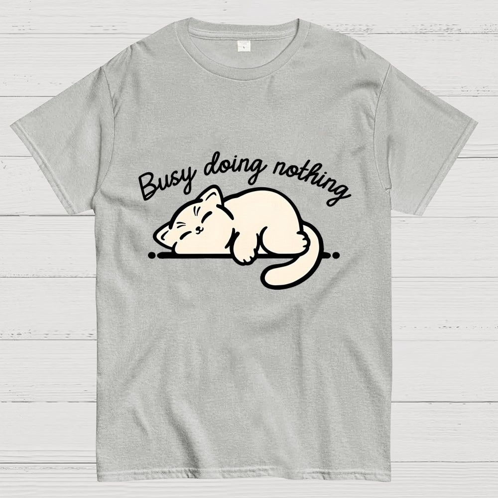 Busy Doing Nothing  T-Shirt