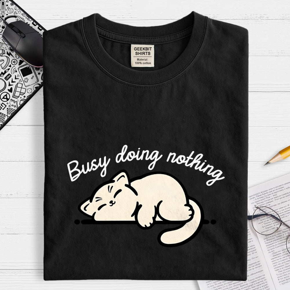 Busy Doing Nothing  T-Shirt