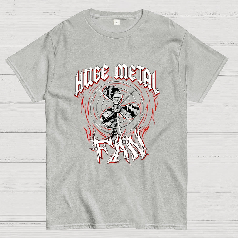 Huge Metal Fan  T-Shirt