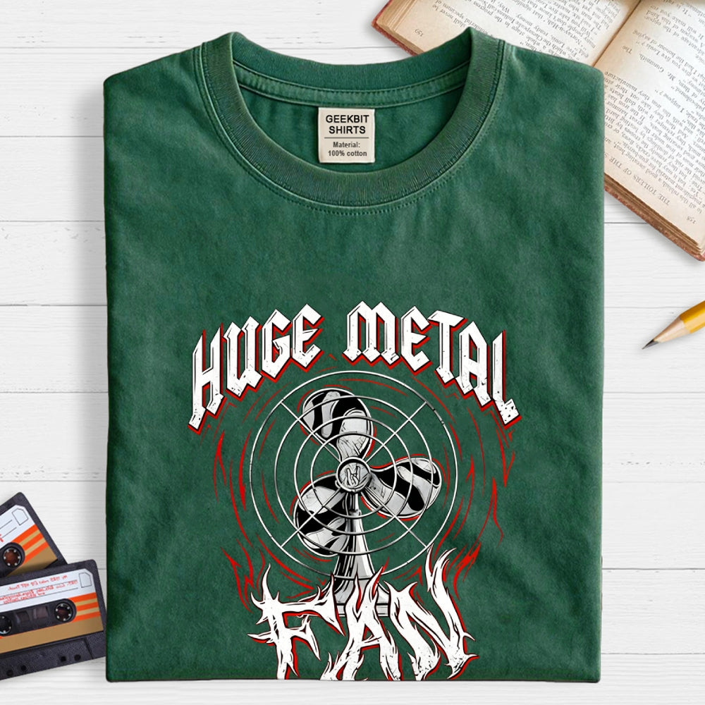 Huge Metal Fan  T-Shirt