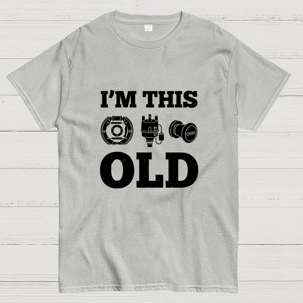 I'm This Old  T-Shirt