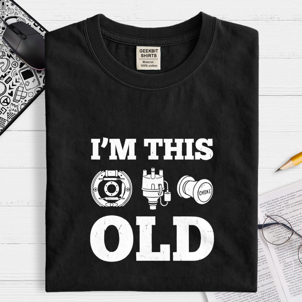 I'm This Old  T-Shirt