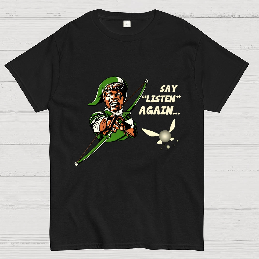 Say Listen Again  T-Shirt