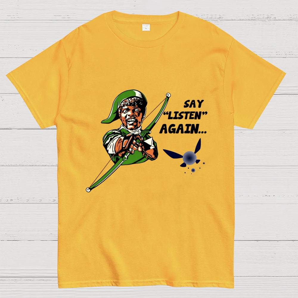 Say Listen Again  T-Shirt
