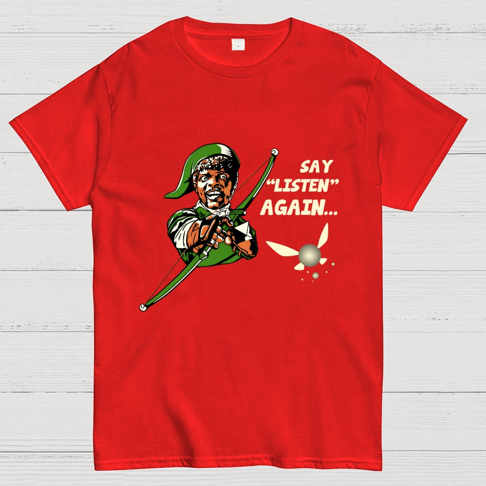 Say Listen Again  T-Shirt