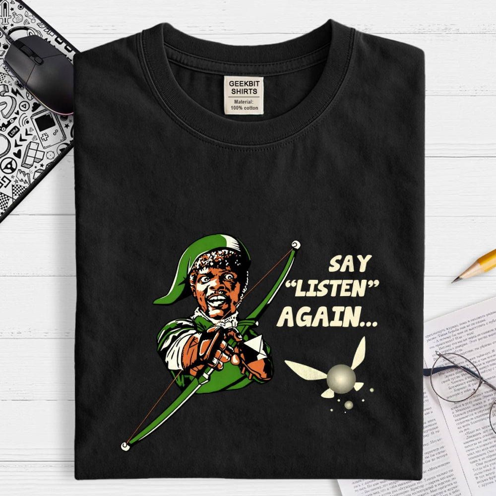 Say Listen Again  T-Shirt