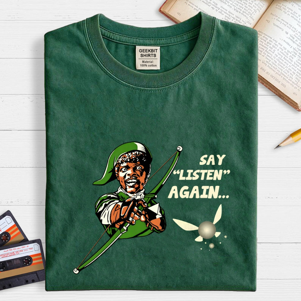 Say Listen Again  T-Shirt