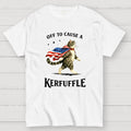Off to Cause a Kerfuffle  T-Shirt