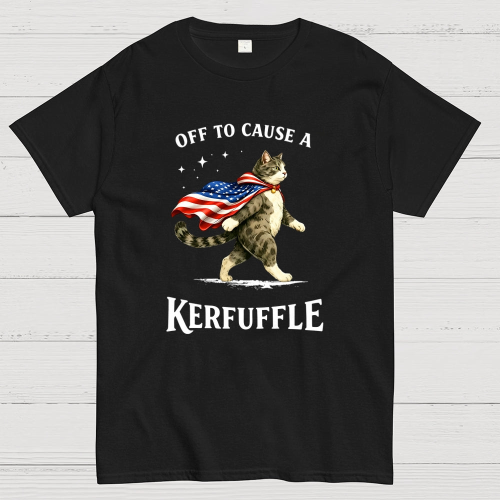 Off to Cause a Kerfuffle  T-Shirt