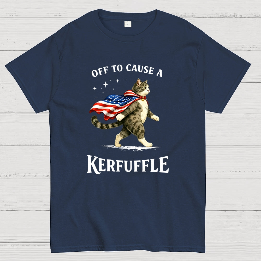 Off to Cause a Kerfuffle  T-Shirt