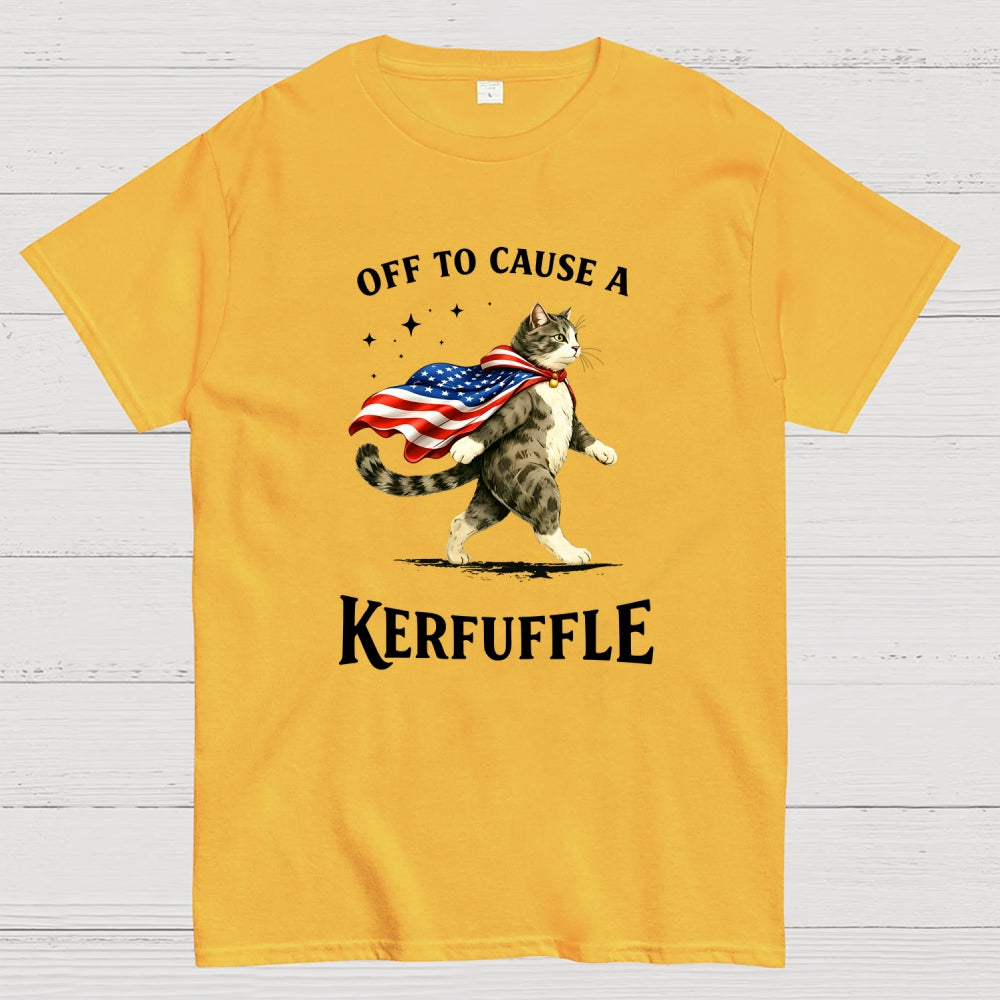 Off to Cause a Kerfuffle  T-Shirt