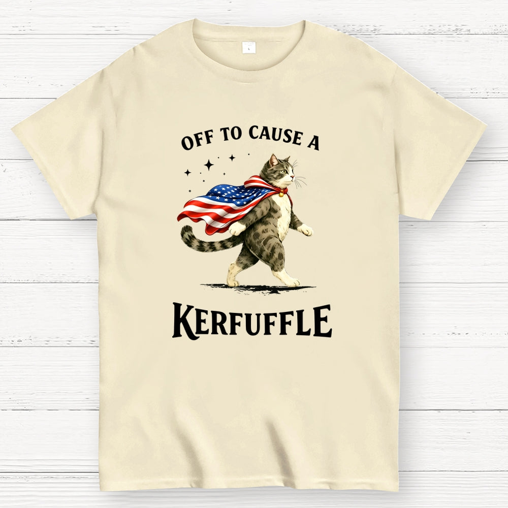 Off to Cause a Kerfuffle  T-Shirt