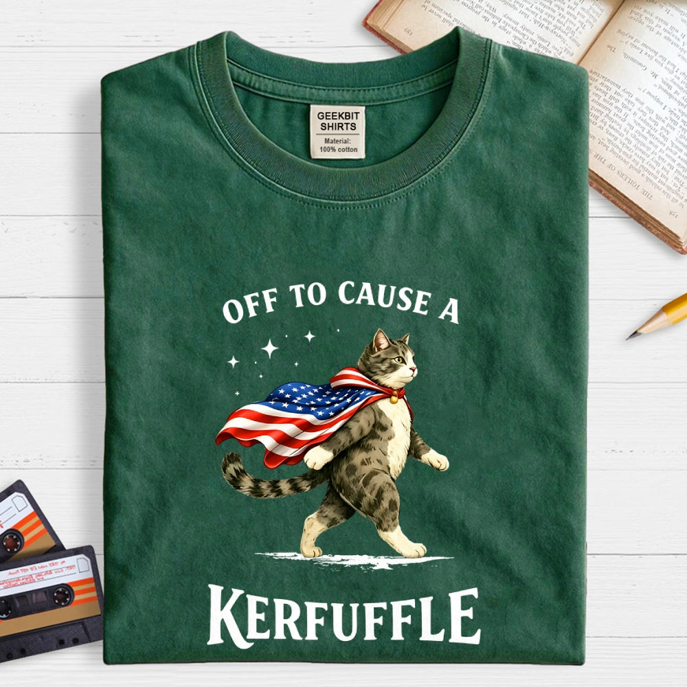 Off to Cause a Kerfuffle  T-Shirt