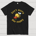 Don’t Worry Bee Happy  T-Shirt