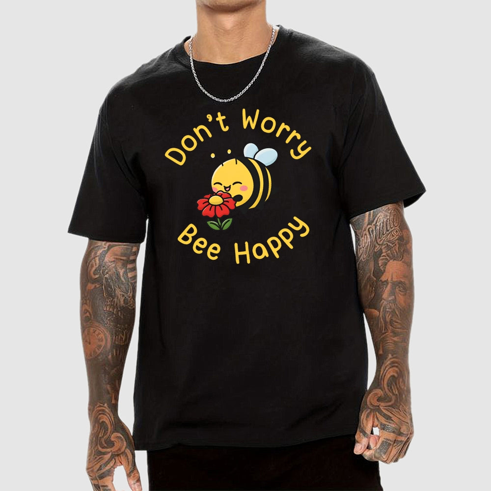 Don’t Worry Bee Happy  T-Shirt