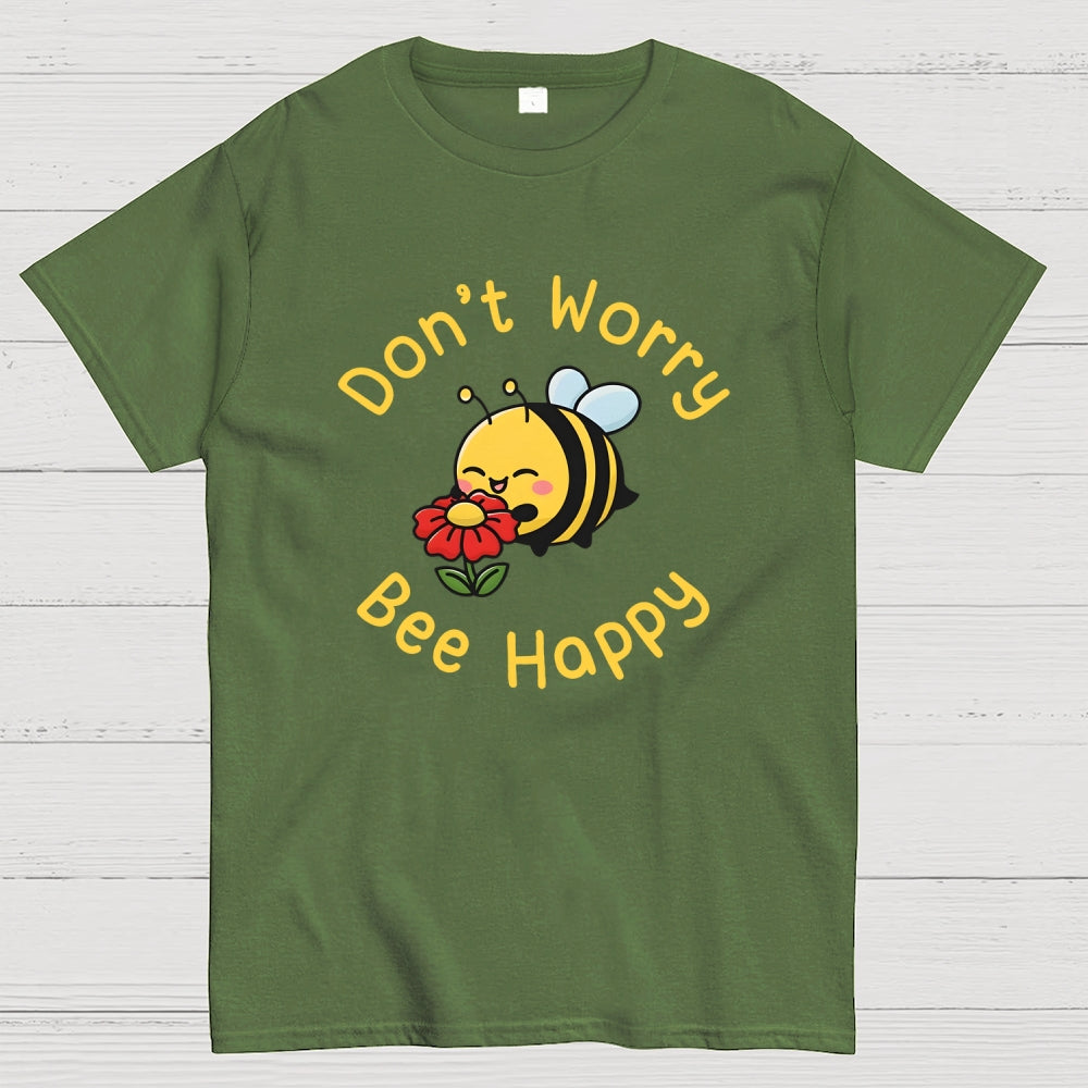 Don’t Worry Bee Happy  T-Shirt