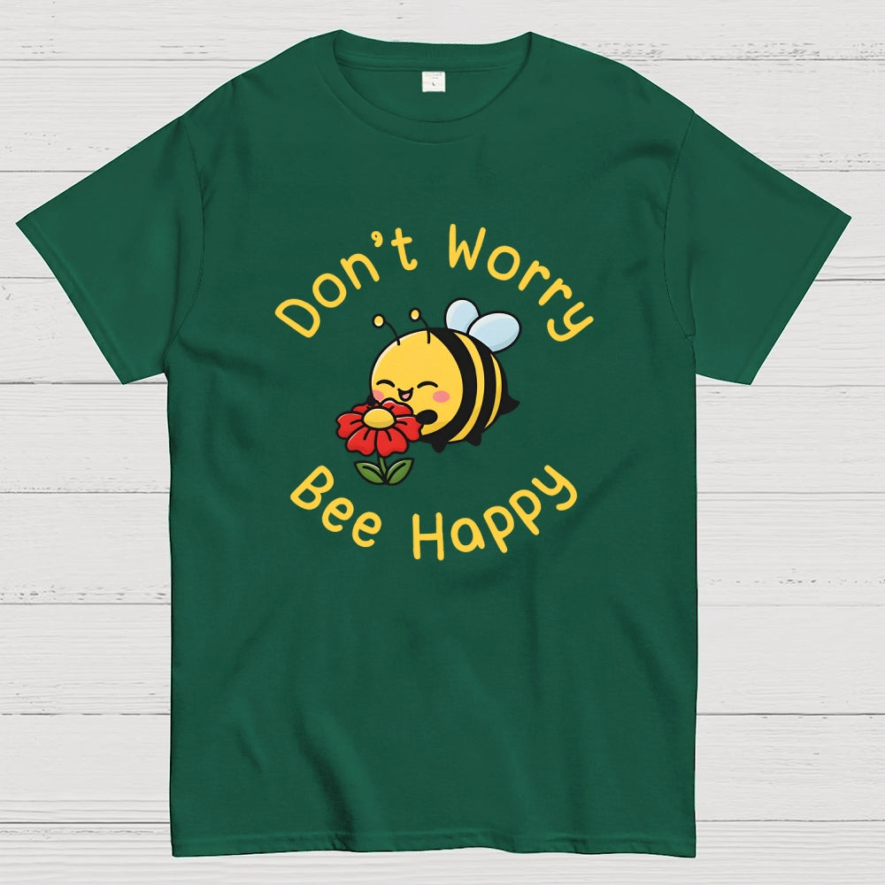 Don’t Worry Bee Happy  T-Shirt