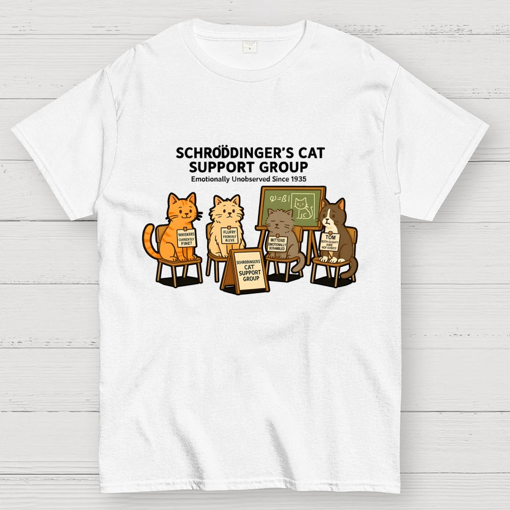 Schrödinger’s Cat Support Group - Emotionally Unobserved Since 1935  T-Shirt