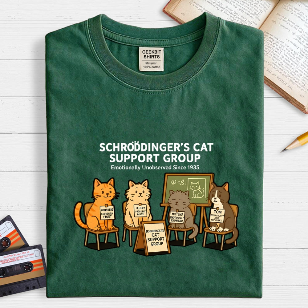 Schrödinger’s Cat Support Group - Emotionally Unobserved Since 1935  T-Shirt