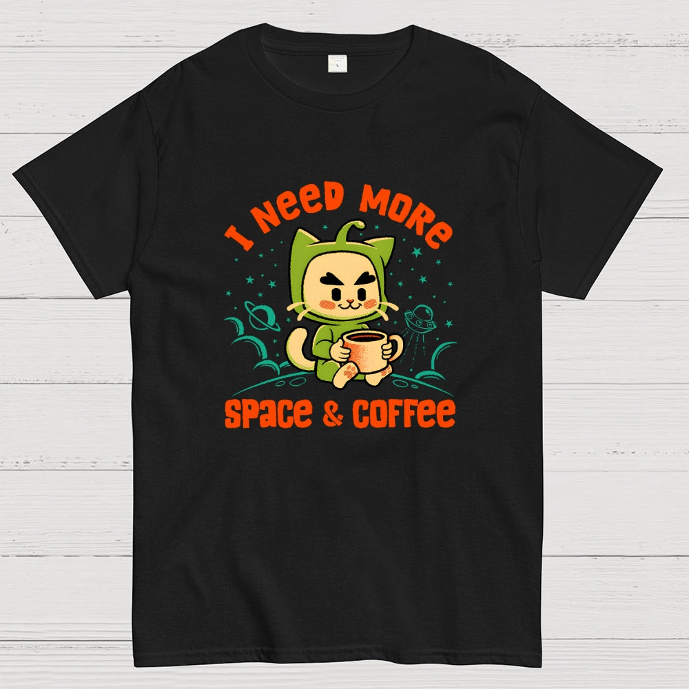 I Need More Space and Coffee  T-Shirt