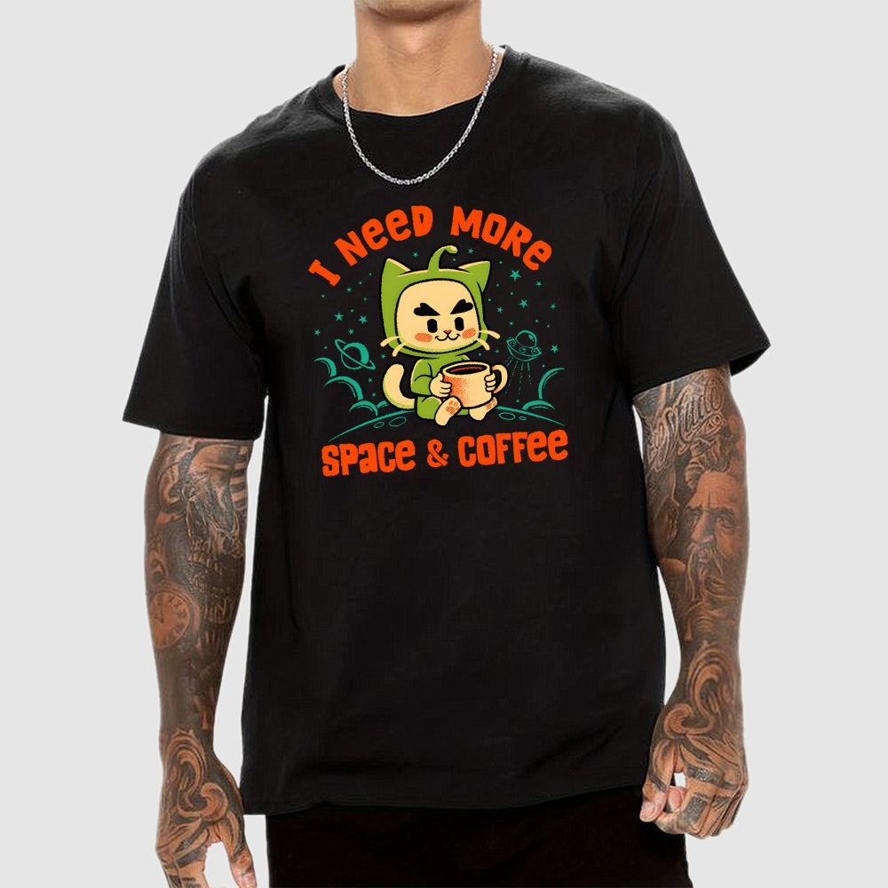 I Need More Space and Coffee  T-Shirt