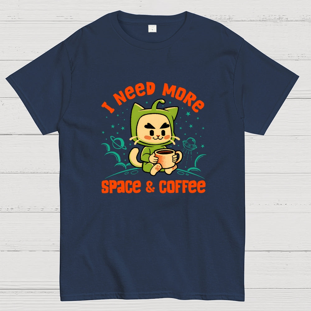 I Need More Space and Coffee  T-Shirt