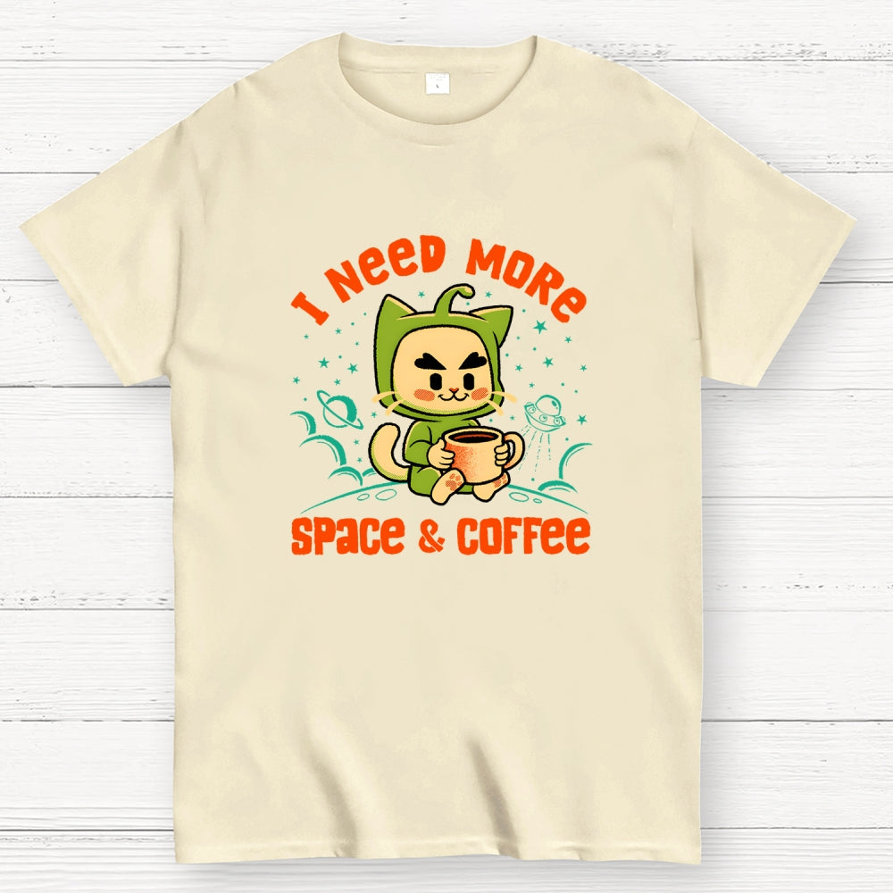 I Need More Space and Coffee  T-Shirt