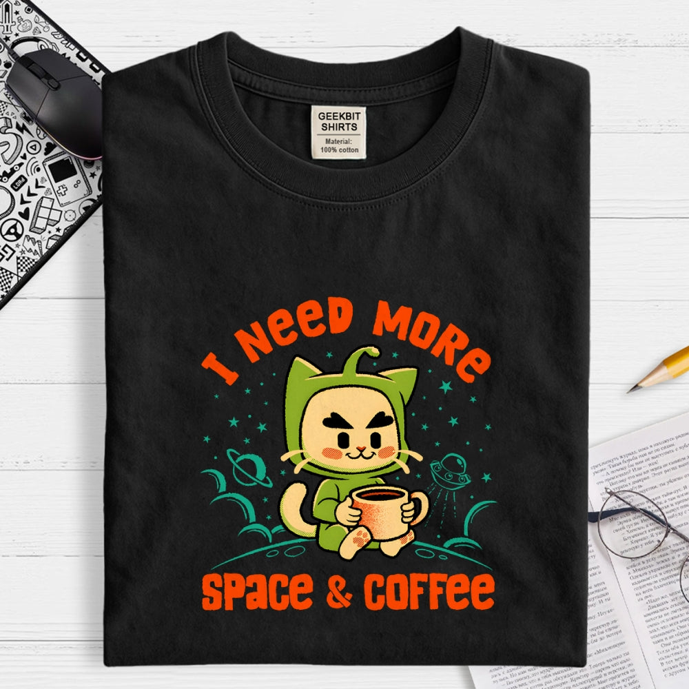 I Need More Space and Coffee  T-Shirt