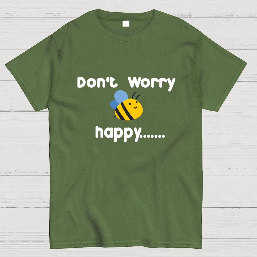 Don’t Worry Bee Happy  T-Shirt