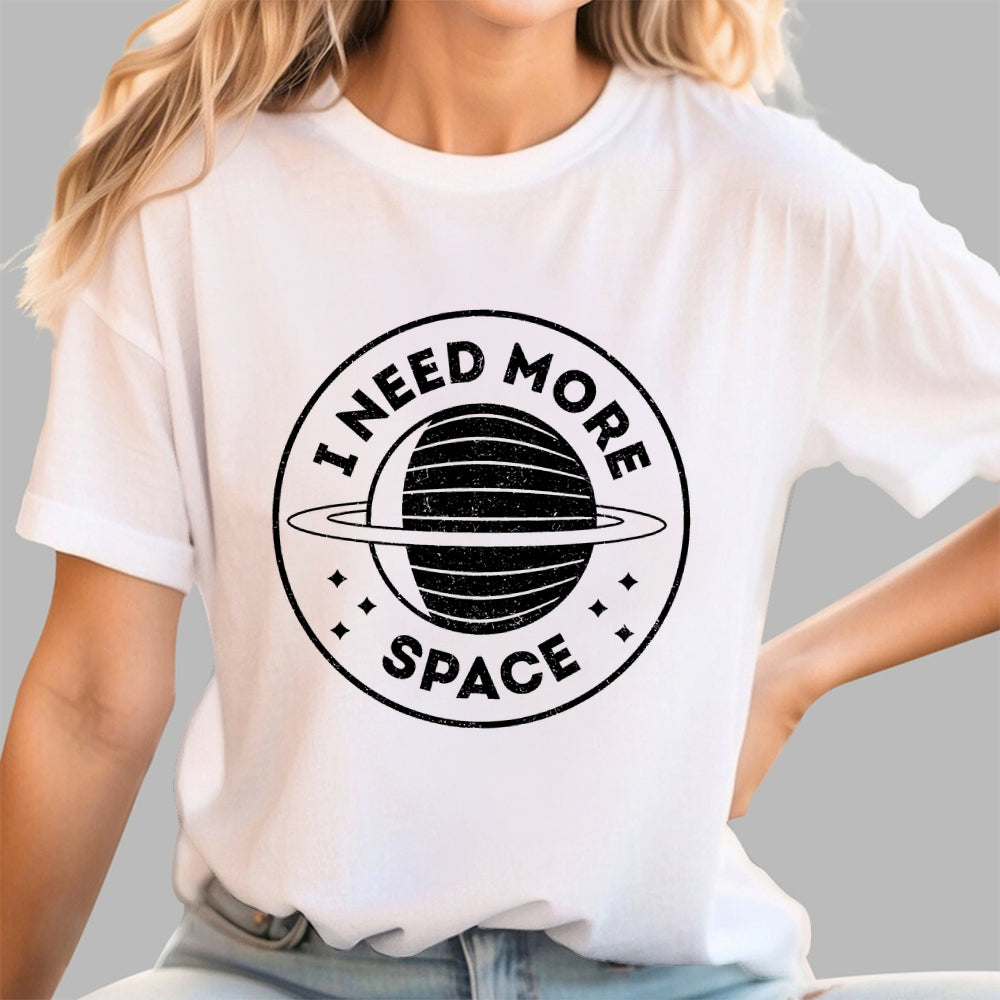 Always Need More Space  T-Shirt