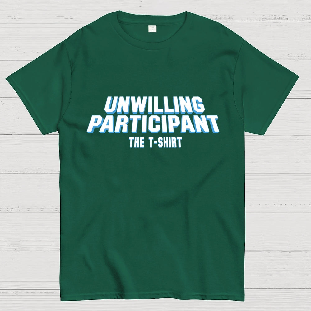 Unwilling Participant  T-Shirt