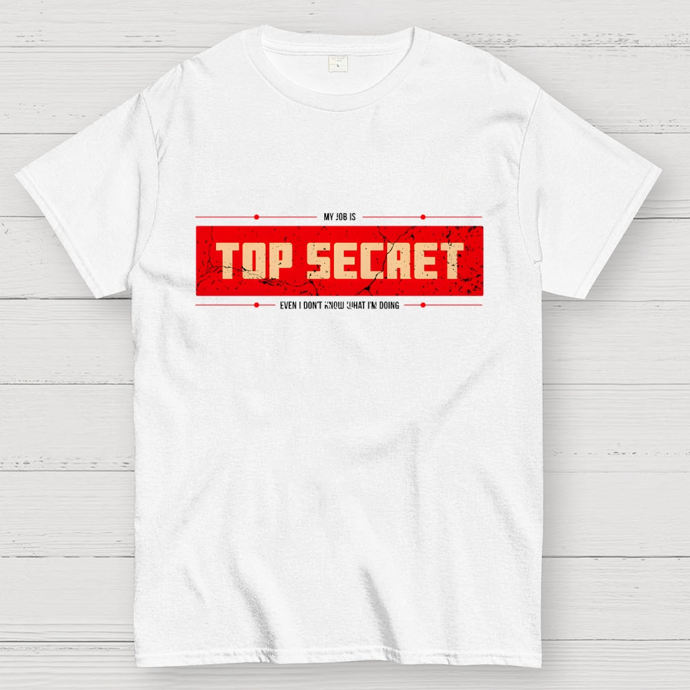Top Secret Job  T-Shirt