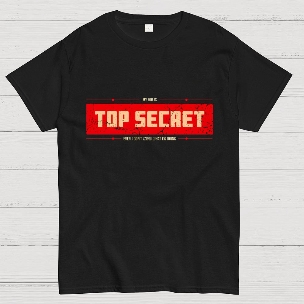 Top Secret Job  T-Shirt