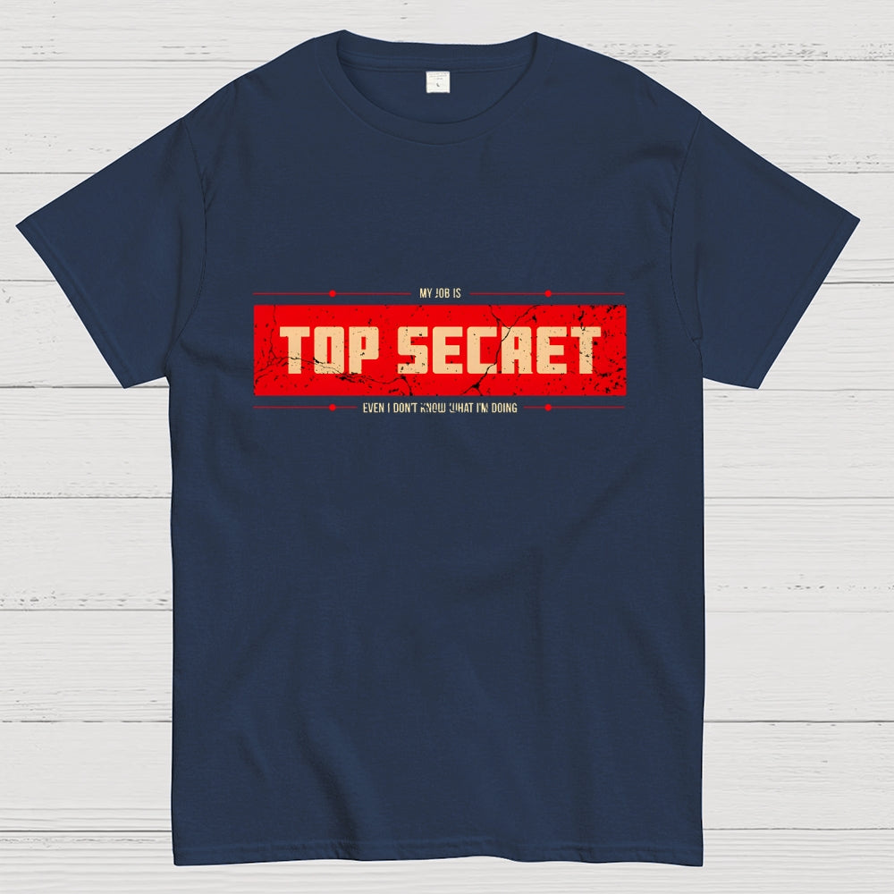Top Secret Job  T-Shirt