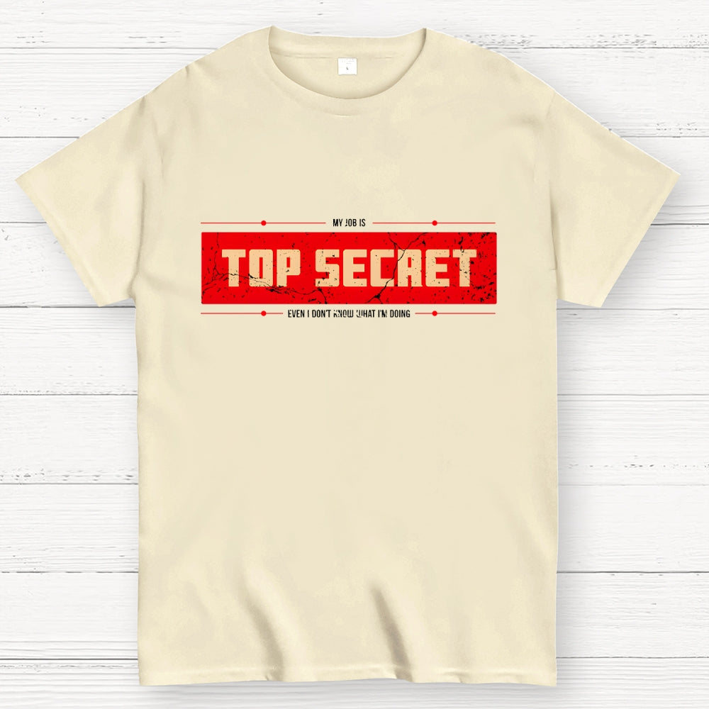 Top Secret Job  T-Shirt